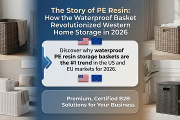 The Story of PE Resin: How the Waterproof Basket Revolutionized Western Home Storage in 2026